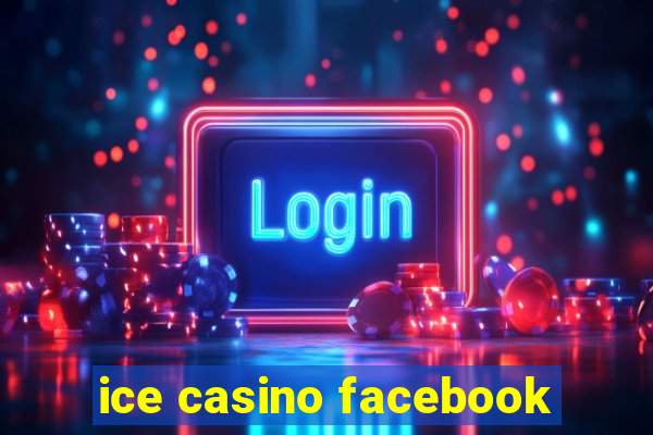 ice casino facebook